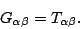 \begin{displaymath}
G_{\alpha \beta} = T_{\alpha \beta} .
\end{displaymath}