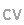 CV